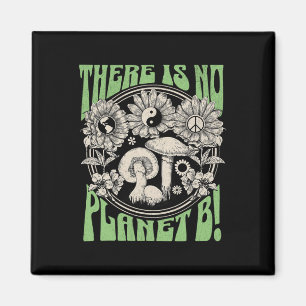 There Is No Planet B Earth Day 5 Magnet