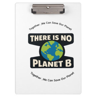 There Is No Planet B | Earth Day Eco Activist Clipboard