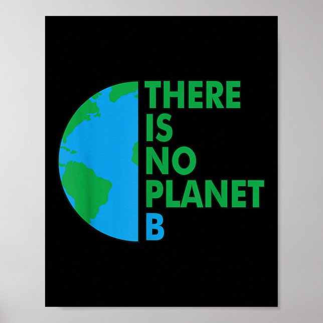 There Is No Planet B Earth Day Environmental Prote Poster (Front)