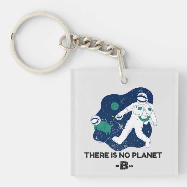There Is No Planet B - Earth Day Key Ring (Front)