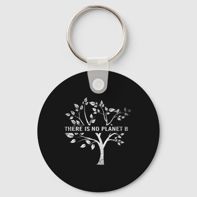 There Is No Planet B Earth Day  Key Ring (Front)