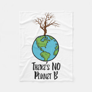 There Is No Planet B Earth Day Save Earth There Is Fleece Blanket