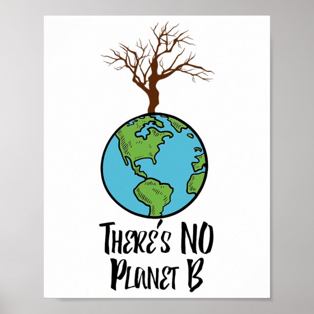 There Is No Planet B Earth Day Save Earth There Is Poster (Front)
