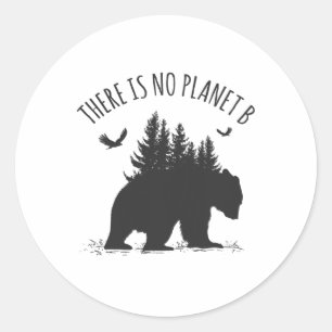 There Is No Planet B Earth Day Save Our Planet Cli Classic Round Sticker