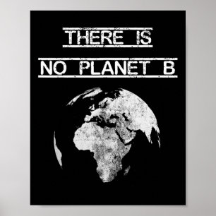 There Is No Planet B Earth Day Save Our Planet  Poster