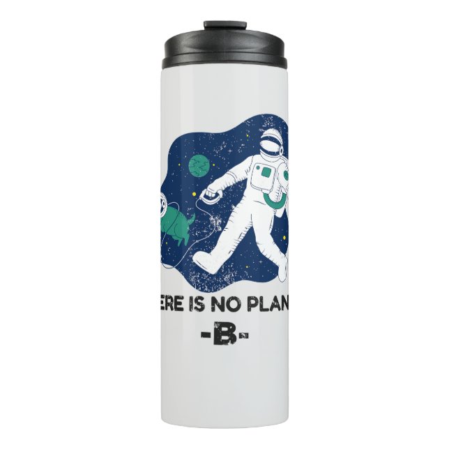 There Is No Planet B - Earth Day Thermal Tumbler (Front)