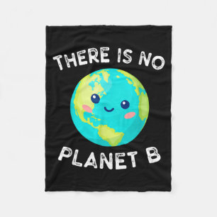 There Is No Planet B Earth Global Warming Environm Fleece Blanket