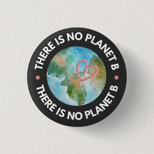 There is no planet B earth green  3 Cm Round Badge (Front)
