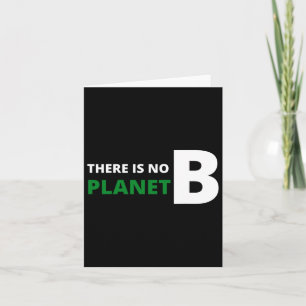 There Is No Planet B Eco-friendly Earth Day  Card