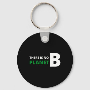 There Is No Planet B Eco-friendly Earth Day Key Ring