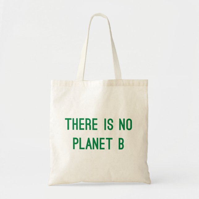 There is No Planet B Eco Friendly Tote Bag in Gree (Front)