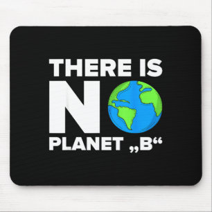 There Is No Planet B Environment Gift Mouse Pad