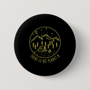 There Is No Planet B Environment Nature Eco Mother 6 Cm Round Badge