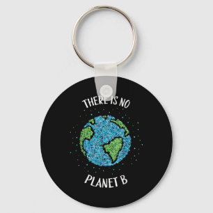 There Is No Planet B Environmental Climate Earth C Key Ring