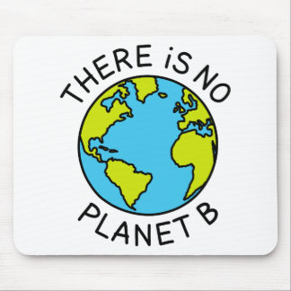 There Is No Planet B Environmental Concept2 Mouse Pad