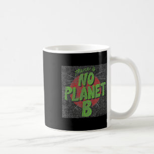 There Is No Planet B, Environmental Protection, Coffee Mug