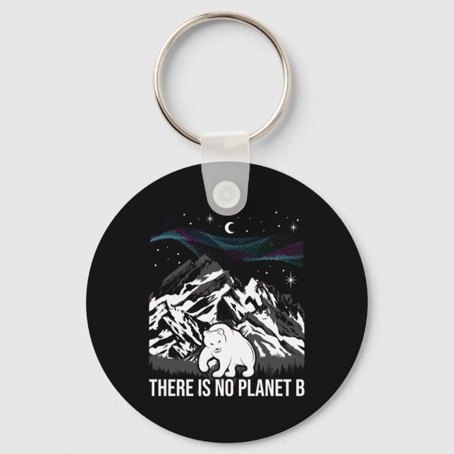 There Is No Planet B - Environmental Protection Ea Key Ring (Front)