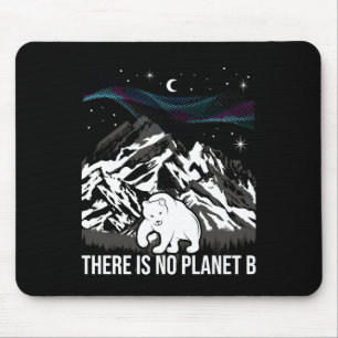 There Is No Planet B - Environmental Protection Ea Mouse Pad