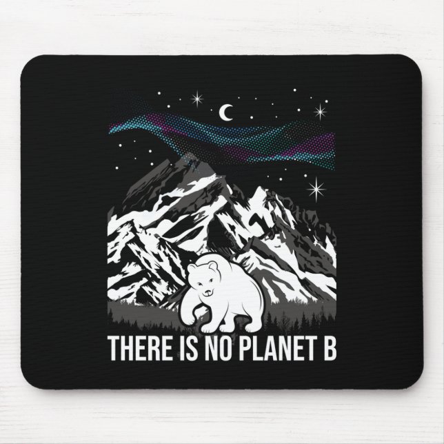 There Is No Planet B - Environmental Protection Ea Mouse Pad (Front)