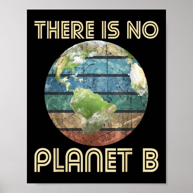 There Is No Planet B - Environmental Protection Ea Poster (Front)