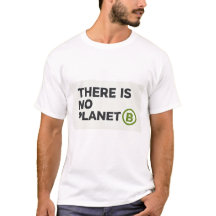 There Is No Planet B Environmentalist