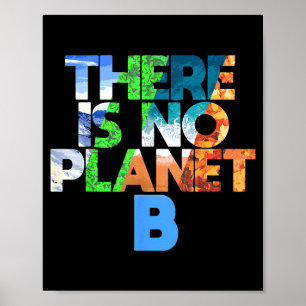 There Is No Planet B Four Seasons Earth Day  Poster