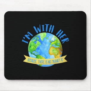 There Is No Planet B Great Earth Day Planet Enviro Mouse Pad