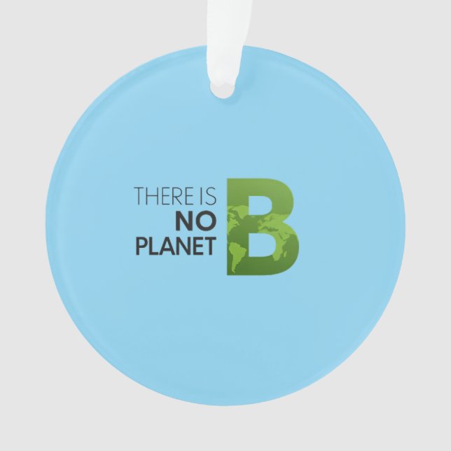 There is No Planet B – Green Earth Typography Ornament (Front)