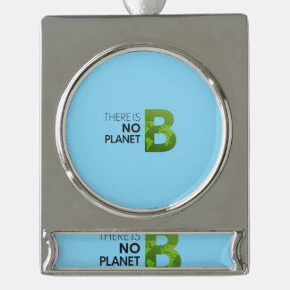 There is No Planet B – Green Earth Typography Silver Plated Banner Ornament