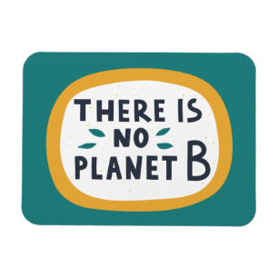 There Is No Planet B Magnet
