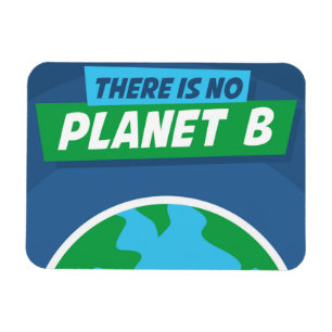 There Is No Planet B Magnet
