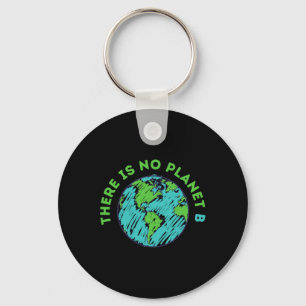 There Is No Planet B Mother Earth Day Men Women Gi Key Ring