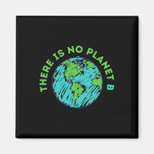 There Is No Planet B Mother Earth Day Men Women Gi Magnet