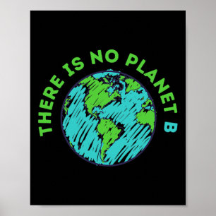 There Is No Planet B Mother Earth Day Men Women Gi Poster