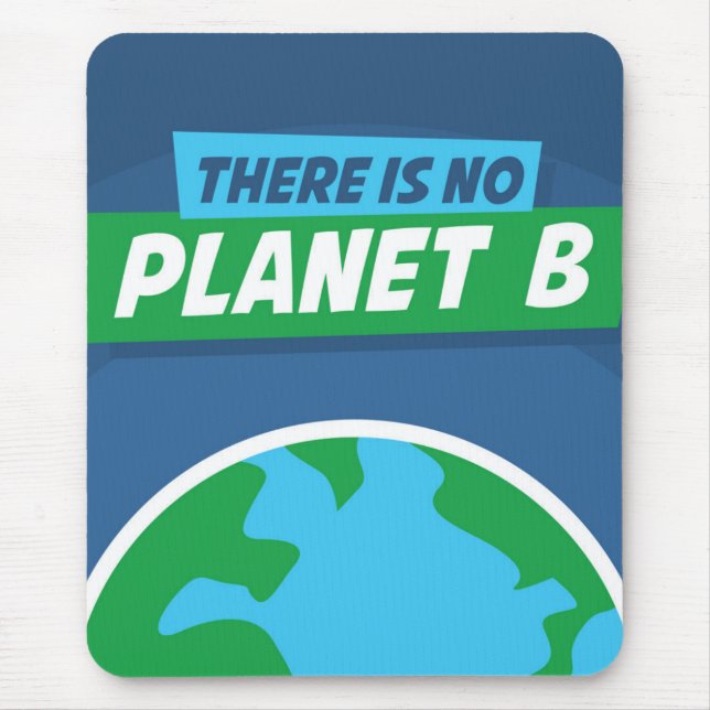 There Is No Planet B Mouse Pad (Front)
