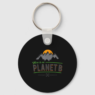 There Is No Planet B No Plan B Key Ring
