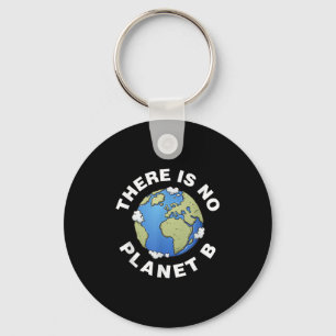 There Is No Planet B Plan B Earth Day Xmas Tee Shi Key Ring