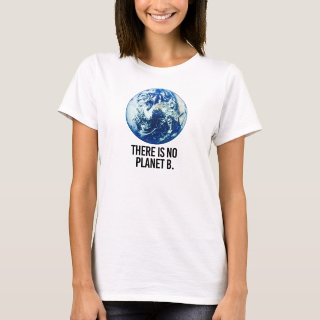 There is no Planet B - - Pro-Science - T-Shirt (Front)