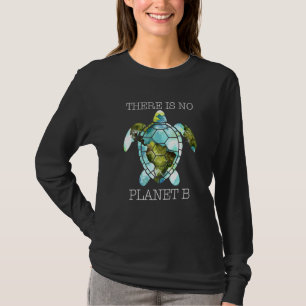 There Is No Planet B Rescue Turtle Lover Sea Ocean T-Shirt