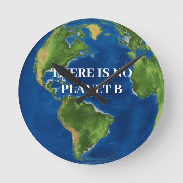 There Is No Planet B Round Clock (Front)