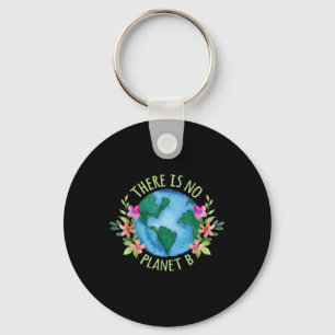 There Is No Planet B Save Mother Earth Love Key Ring