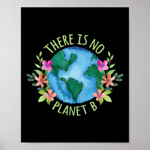 There Is No Planet B Save Mother Earth Love Poster