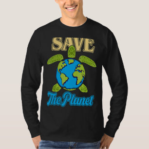 There Is No Planet B Sea Turtles Help Save Our Pla T-Shirt