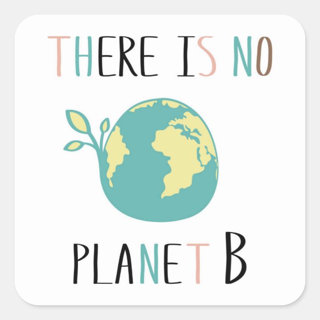 There Is No Planet B Square Sticker (Front)