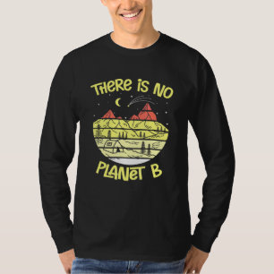 There Is No Planet B T-Shirt