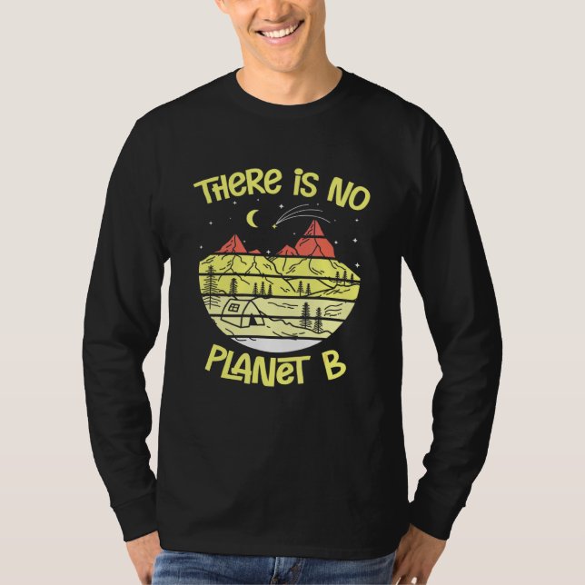 There Is No Planet B T-Shirt (Front)