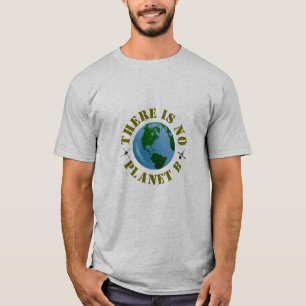 There is no Planet B T-Shirt