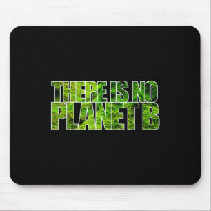 There Is No Planet B T Shirt Climate Protection Mouse Pad