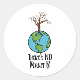 There Is No Planet B T Shirt, Earth Day, Environme Classic Round Sticker