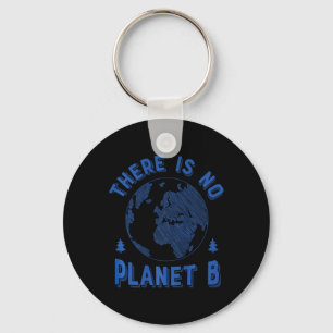 There Is No Planet B T Shirt Earth Day Women Men E Key Ring